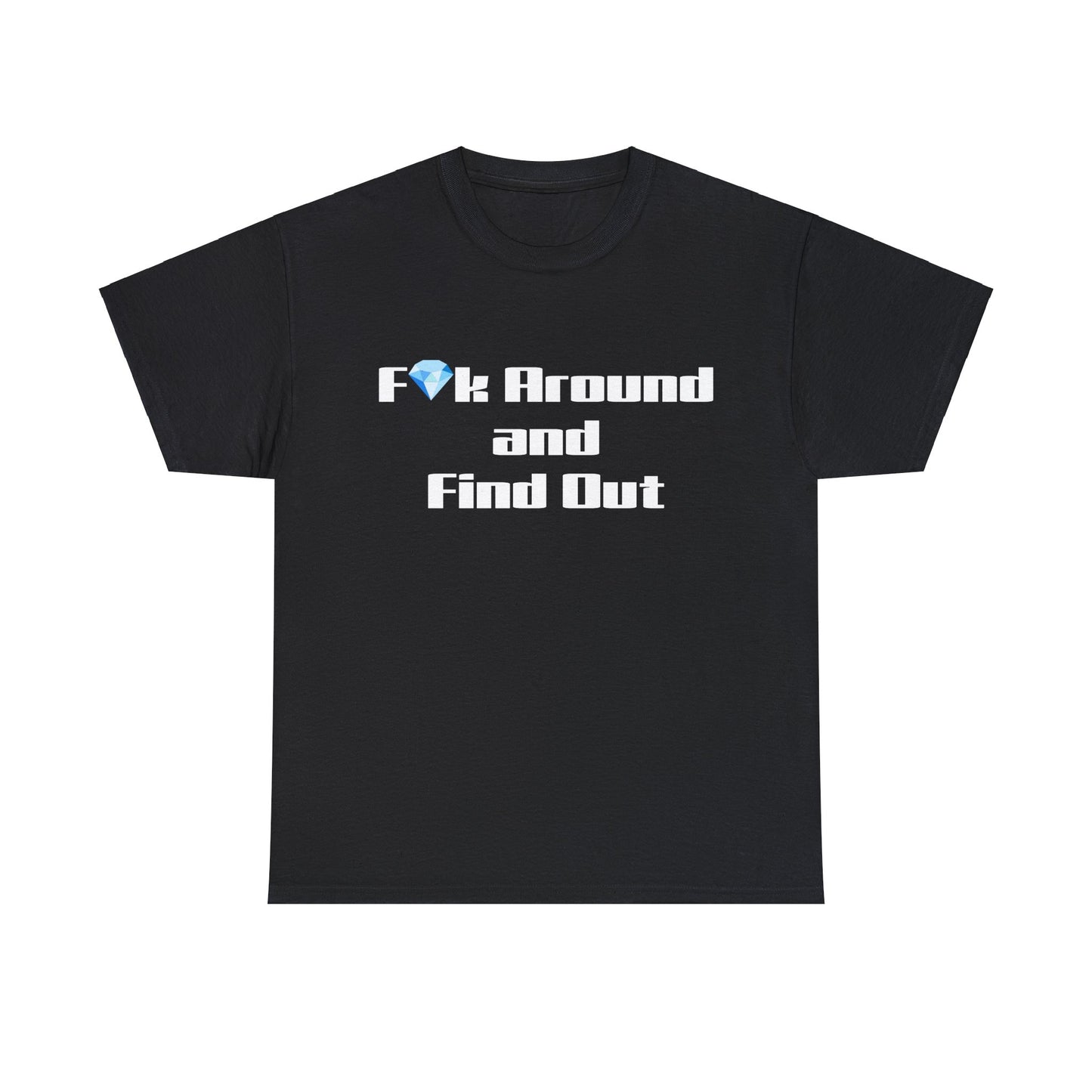 "F Around and Find Out" Unisex Heavy Cotton Tee